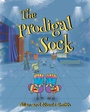 Cover: The Prodigal Sock - Christian Faith Publishing, Inc.