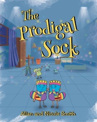 Enlarge image Cover: The Prodigal Sock - Christian Faith Publishing, Inc.