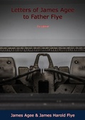Cover: Letters of James Agee to Father Flye - Braunfell Books