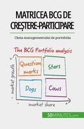 Cover: Matricea BCG de cre&iquest;tere-participare: teorii &iquest;i aplica&iquest;ii - 50Minutes.com