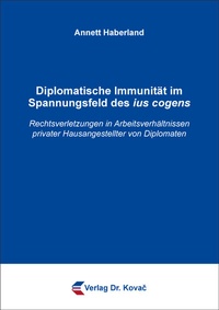 Abbildung von: Diplomatische Immunität im Spannungsfeld des ius cogens - Kovac, Dr. Verlag