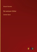 Cover: Die weissen Goetter - Outlook Verlag