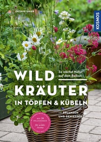 Abbildung von: Wildkräuter in Töpfen & Kübeln - Kosmos