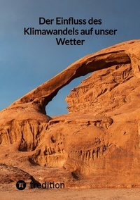 Abbildung von: Der Einfluss des Klimawandels auf unser Wetter - tredition