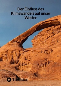 Abbildung von: Der Einfluss des Klimawandels auf unser Wetter - tredition