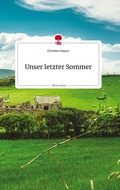 Cover: Unser letzter Sommer. Life is a Story - story.one - story.one publishing