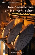 Cover: Den Abendschnee am Hirayama sehen - Hibarios Verlag