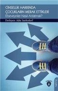 Cover: Cinsellik Hakkinda Cocuklarin Merak Ettikleri - Ebeveynler Nasil Anlatmali - Dorlion Yayinlari