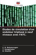 Cover: Etudes de simulation d'un onduleur triphase a neuf niveaux avec FATC. - Editions Notre Savoir