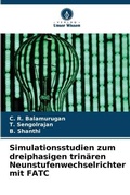 Cover: Simulationsstudien zum dreiphasigen trinaeren Neunstufenwechselrichter mit FATC - Verlag Unser Wissen