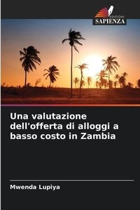Abbildung von: Una valutazione dell'offerta di alloggi a basso costo in Zambia - Edizioni Sapienza