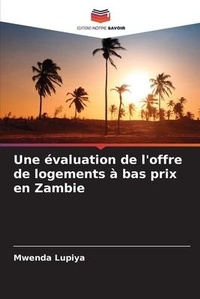 Abbildung von: Une evaluation de l'offre de logements a bas prix en Zambie - Editions Notre Savoir