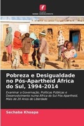 Cover: Pobreza e Desigualdade no Pos-Apartheid Africa do Sul, 1994-2014 - Edicoes Nosso Conhecimento