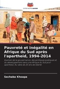 Cover: Pauvrete et inegalite en Afrique du Sud apres l'apartheid, 1994-2014 - Editions Notre Savoir