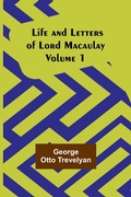 Cover: Life and Letters of Lord Macaulay. Volume 1 - ALPHA EDITION