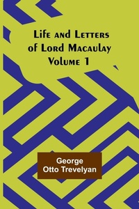 Enlarge image Cover: Life and Letters of Lord Macaulay. Volume 1 - ALPHA EDITION