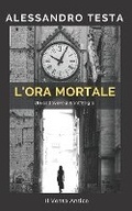 Cover: L'ora mortale - Edizioni Il Vento Antico