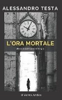 Enlarge image Cover: L'ora mortale - Edizioni Il Vento Antico