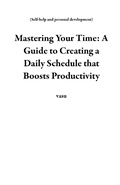 Abbildung von: Mastering Your Time: A Guide to Creating a Daily Schedule that Boosts Productivity (Self-help and personal development) - Self-help and personal development