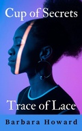 Cover: Cup of Secrets - Trace of Lace (Finding Home) - Barbara Howard