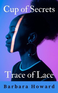 Enlarge image Cover: Cup of Secrets - Trace of Lace (Finding Home) - Barbara Howard