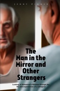 Cover: The Man In the Mirror and Other Strangers - Virginia A Zimmer