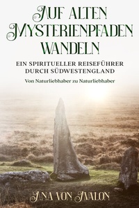 Abbildung von: Auf alten Mysterienpfaden wandeln - Awen Gifts GmbH