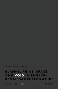 Enlarge image Cover: Blanks, Print, Space, and Void in English Renaissance Literature - Oxford University Press