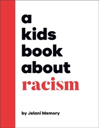 Enlarge image Cover: A Kids Book About Racism - DK Children