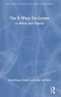 Enlarge image Cover: The K-Wave On-Screen - Routledge