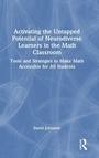 Cover: Activating the Untapped Potential of Neurodiverse Learners in the Math Classroom - Routledge