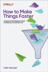 Enlarge image Cover: How To Make Things Faster - O'Reilly