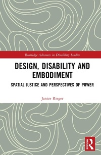 Enlarge image Cover: Design, Disability and Embodiment - Routledge