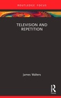 Cover: Television and Repetition - Routledge
