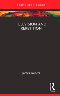 Enlarge image Cover: Television and Repetition - Routledge