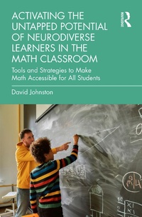 Abbildung von: Activating the Untapped Potential of Neurodiverse Learners in the Math Classroom - Routledge