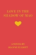 Cover: Love in the Shadow of Mao - Austin Macauley Publishers