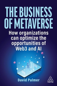 Enlarge image Cover: The Business of Metaverse - Kogan Page Ltd