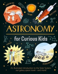 Abbildung von: Astronomy for Curious Kids - Arcturus Editions