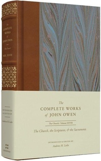 Enlarge image Cover: The Church, the Scriptures, and the Sacraments (Volume 28) - Crossway Books