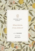 Cover: What Did the Cross Achieve? - Crossway Books