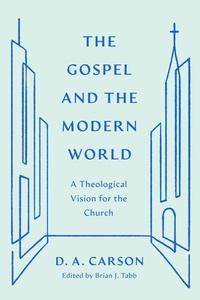 Enlarge image Cover: The Gospel and the Modern World - Crossway Books