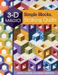 Enlarge image Cover: 3-D Magic! Simple Blocks, Striking Quilts - C & T Publishing