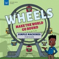 Cover: Wheels Make the World Go Round - Nomad Press (VT)