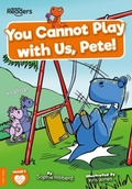 Cover: You Cannot Play with Us, Pete! - BookLife Publishing