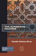 Cover: The Almoravid Maghrib - Arc Humanities Press