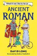 Cover: What It Was Like to be an Ancient Roman - Barrington Stoke Ltd