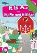 Cover: It Is A... and Big Fin and Kid Ben - BookLife Publishing