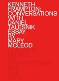 Cover: Kenneth Frampton: Conversations with Daniel Talesnik - Columbia Books on Architecture and the City