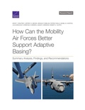 Cover: How Can the Mobility Air Forces Better Support Adaptive Basing? - RAND Corporation